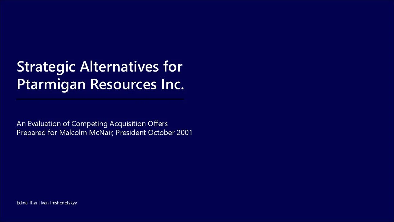 Presentation slide titled 'Strategic Alternatives for Ptarmigan Resources Inc.' prepared for Malcolm McNair, President, October 2001, with the authors Edina Thai and Ivan Imshenetskyy.