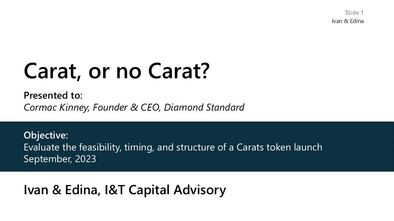 Slide presentation titled 'Carat, or no Carat?', presented to Cormac Kinney by Ivan & Edina, I&T Capital Advisory, discussing evaluating feasibility, timing, and structure of a Carats token launch in September 2023.
